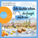 Hörbuchcover von Ich dachte schon, du fragst mich nie von Gabriella Engelmann, wird gesprochen von Verena Wolfien, Günter Merlau