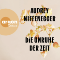 Hörbuchcover von Die Unruhe der Zeit von Audrey Niffenegger, wird gesprochen von Luise Helm, Timo Weisschnur, Marian Funk, Heike Warmuth, Tanja Fornaro, Johann von Bülow, Inka Löwendorf