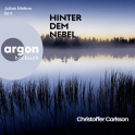 Hörbuchcover von Hinter dem Nebel von Christoffer Carlsson, wird gesprochen von Julian Mehne
