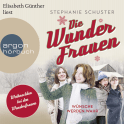 Hörbuchcover von Die Wunderfrauen: Wünsche werden wahr (Wunderfrauen Winterbuch) von Stephanie Schuster, wird gesprochen von Elisabeth Günther