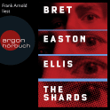 Hörbuchcover von The Shards von Bret Easton Ellis, wird gesprochen von Frank Arnold