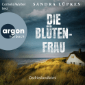 Hörbuchcover von Die Blütenfrau von Sandra Lüpkes, wird gesprochen von Cornelia Waibel