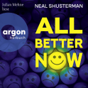 Hörbuchcover von All Better Now von Neal Shusterman, wird gesprochen von Julian Mehne