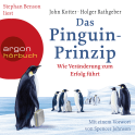 Hörbuchcover von Das Pinguin-Prinzip: Wie Veränderung zum Erfolg führt von John Kotter, Holger Rathgeber, wird gesprochen von Stephan Benson