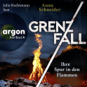 Hörbuchcover von Grenzfall – Ihre Spur in den Flammen: Kriminalroman von Anna Schneider, wird gesprochen von Julia Nachtmann
