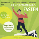 Hörbuchcover von Wie neugeboren durch Fasten von Hellmut Lützner, wird gesprochen von Julian Mehne