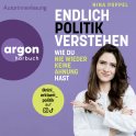 Hörbuchcover von Endlich Politik verstehen: Wie du nie wieder keine Ahnung hast von Nina Poppel, wird gesprochen von Nina Poppel