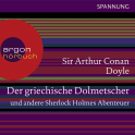 Hörbuchcover von Der griechische Dolmetscher und andere Sherlock Holmes Abenteuer von Arthur Conan Doyle, wird gesprochen von Daniel Morgenroth