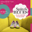 Hörbuchcover von Spätzleblues von Elisabeth Kabatek, wird gesprochen von Andrea Hörnke-Trieß