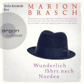 Hörbuchcover von Wunderlich fährt nach Norden von Marion Brasch, wird gesprochen von Stefan Kaminski