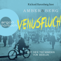 Hörbuchcover von Venusfluch. Auf den Trümmern von Berlin: Kriminalroman von Liv Amber, Alexander Berg, wird gesprochen von Richard Barenberg