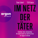 Hörbuchcover von Im Netz der Täter: Sextortion, Scams, Cybergrooming: Wie digitale Gewalt uns bedroht und was wir dagegen tun können von Svea Eckert, Dr. Till Krause, wird gesprochen von Peter Lontzek, Silke Buchholz