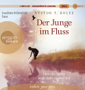 Hörbuchcover von Der Junge im Fluss: Über die Suche nach dem eigenen Ich – Eine hinreißende Erzählung für alle Sinnsucher von Nestor T. Kolee, wird gesprochen von Joachim Schönfeld