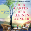 Hörbuchcover von Der Garten der kleinen Wunder von Patricia Koelle-Wolken, wird gesprochen von Ulrike Kapfer