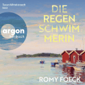 Hörbuchcover von Die Regenschwimmerin von Romy Fölck, wird gesprochen von Tessa Mittelstaedt