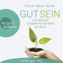 Hörbuchcover von Gut sein und was der Einzelne für die Welt tun kann von Thich Nhat Hanh, wird gesprochen von Herbert Schäfer