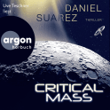 Hörbuchcover von Critical Mass von Daniel Suarez, wird gesprochen von Uve Teschner