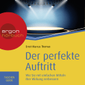 Hörbuchcover von Der perfekte Auftritt: Wie Sie mit einfachen Mitteln Ihre Wirkung verbessern von Ernst-Marcus Thomas, wird gesprochen von Alexander Pensel