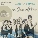 Hörbuchcover von Die Schule am Meer von Sandra Lüpkes, wird gesprochen von Gabriele Blum