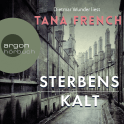 Hörbuchcover von Sterbenskalt von Tana French, wird gesprochen von Dietmar Wunder