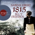 Hörbuchcover von 1815 – Blutfrieden von Sabine Ebert, wird gesprochen von Doris Wolters