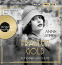 Hörbuchcover von Fräulein Gold: Schatten und Licht von Anne Stern, wird gesprochen von Anna Thalbach