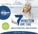 Hörbuchcover von 7 Minuten am Tag endlich kraftvoll und gelassen: Was die Seele stark macht! von Dr. med. Franziska Rubin, wird gesprochen von Dr. med. Franziska Rubin