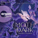 Hörbuchcover von Moth Dark: Verwoben in Dunkelheit von Kika Hatzopoulou, wird gesprochen von Rebecca Veil