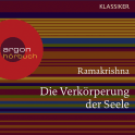 Ramakrishna. Die Verkörperung der Seele