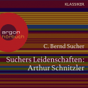 Suchers Leidenschaften: Arthur Schnitzler