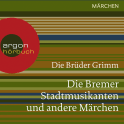 Die Bremer Stadtmusikanten und andere Märchen