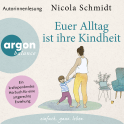 »Euer Alltag ist ihre Kindheit«