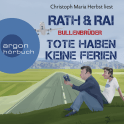 Hörbuchcover von Bullenbrüder: Tote haben keine Ferien: Eine Krimi-Komödie von Hans Rath, Edgar Rai, wird gesprochen von Christoph Maria Herbst
