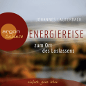 Energiereise zum Ort des Loslassens