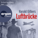 Hörbuchcover von Luftbrücke von Harald Gilbers, wird gesprochen von Richard Barenberg