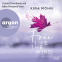 Hörbuchcover von Free like the Wind von Kira Mohn, wird gesprochen von Julian Horeyseck, Corinna Dorenkamp