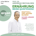 Hörbuchcover von Ernährung. Meine Quintessenz: Kraftvoll und gesund bleiben! Sicher länger leben! von Prof. Dr. Andreas Michalsen, wird gesprochen von Julian Mehne