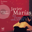 Hörbuchcover von Die sterblich Verliebten von Javier Marías, wird gesprochen von Eva Mattes