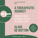 Hörbuchcover von A Therapeutic Journey: Von der Kunst, schwere Zeiten zu bewältigen von Alain de Botton, wird gesprochen von Joachim Schönfeld