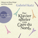 Hörbuchcover von Der Klavierspieler vom Gare du Nord von Gabriel Katz, wird gesprochen von Elmar Börger, Oliver Siebeck
