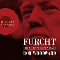 Hörbuchcover von Furcht: Trump im Weißen Haus von Bob Woodward, wird gesprochen von Richard Barenberg