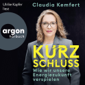 Hörbuchcover von Kurzschluss: Wie wir unsere Energiezukunft verspielen von Claudia Kemfert, wird gesprochen von Ulrike Kapfer