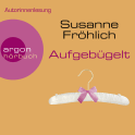 Hörbuchcover von Aufgebügelt von Susanne Fröhlich, wird gesprochen von Susanne Fröhlich