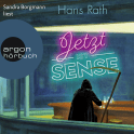 Hörbuchcover von Jetzt ist Sense: Roman von Hans Rath, wird gesprochen von Sandra Borgmann