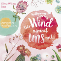 Hörbuchcover von Der Wind nimmt uns mit von Katharina Herzog, wird gesprochen von Elena Wilms