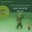 Hörbuchcover von Die letzte Welt von Christoph Ransmayr, wird gesprochen von Christoph Ransmayr