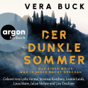 Hörbuchcover von Der dunkle Sommer: Nur einer weiß, was in jener Nacht geschah. von Vera Buck, wird gesprochen von Leonie Landa, Laura Maire, Uve Teschner, Julian Mehne, Jeremias Koschorz, Lydia Herms