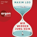 Hörbuchcover von Wir werden jung sein: Roman von Maxim Leo, wird gesprochen von Simon Jäger