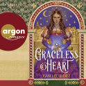 Hörbuchcover von Graceless Heart von Isabel Ibañez, wird gesprochen von Rebecca Veil