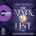 Hörbuchcover von The Never List von Jade Presley, wird gesprochen von Corinna Dorenkamp, Ben Adam, Henning Decker, Daryal Dickinson, Matti Kirsch